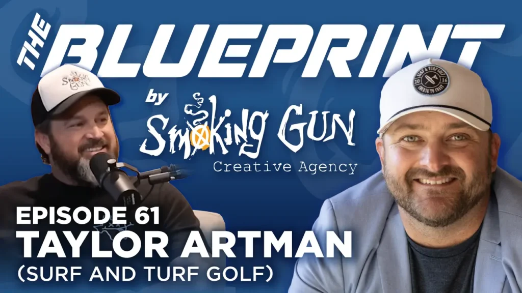 Thumbnail for The Blueprint podcast by Smoking Gun Creative Agency, featuring host Brandon Adams and guest Taylor Artman of Surf and Turf Golf