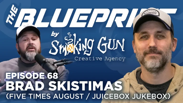 Thumbnail for The Blueprint podcast by Smoking Gun Creative Agency featuring host Brandon Adams and guest Brad Skistimas from music projects Five Times August and Juicebox Jukebox