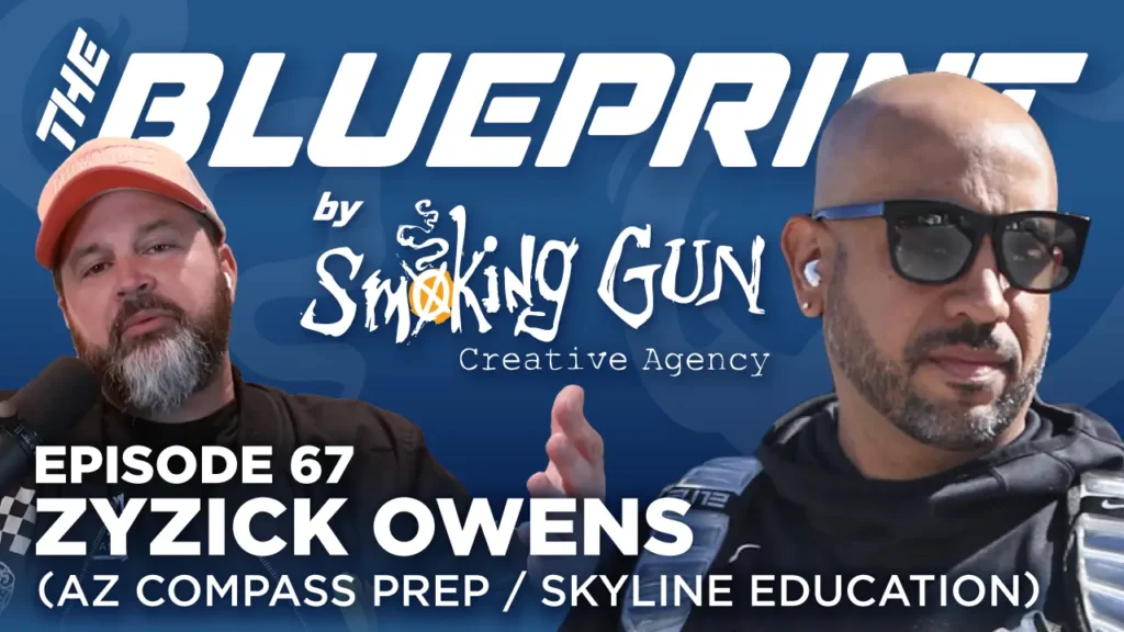 Thumbnail for the Blueprint Podcast by Smoking Gun Creative Agency, featuring host Brandon Adams and guest Zyzick Owens from AZ Compass Prep and Skyline Education