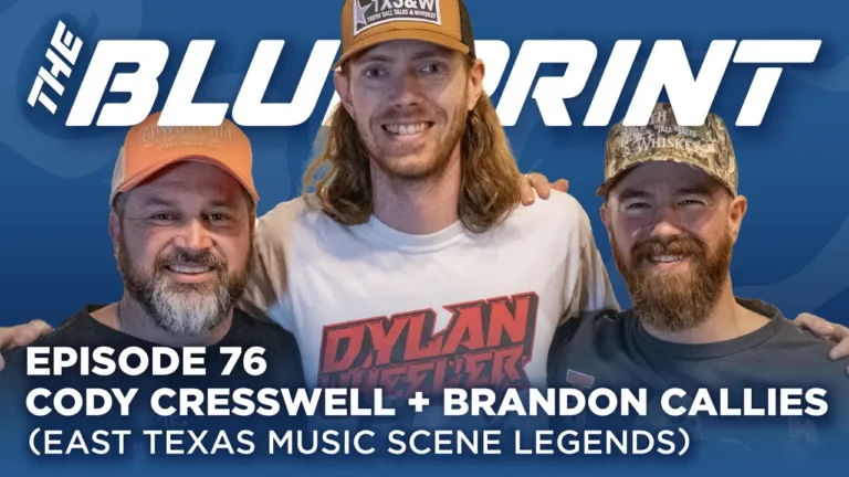 Podcast thumbnail for The Blueprint by Smoking Gun Creative Agency, featuring guests Cody Cresswell and Brandon Callies, East Texas Music Scene legends