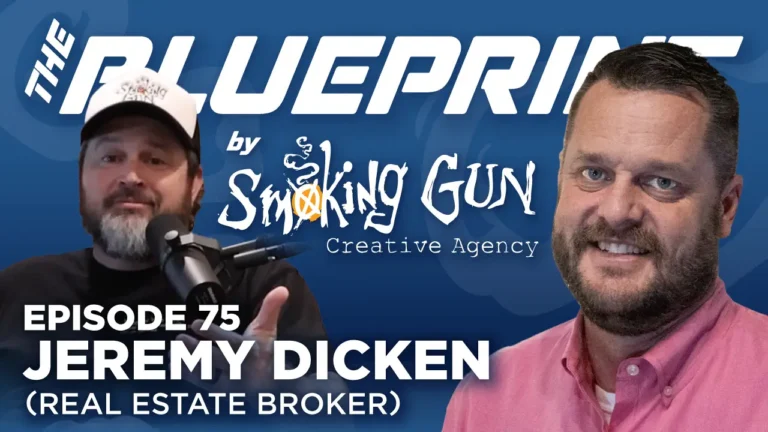 Podcast thumbnail for The Blueprint by Smoking Gun Creative Agency featuring host Brandon Adams and guest Jeremy Dicken real estate broker
